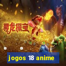 jogos 18 anime